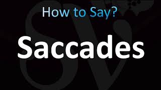 How to Pronounce Saccades CORRECTLY [upl. by Nilok]