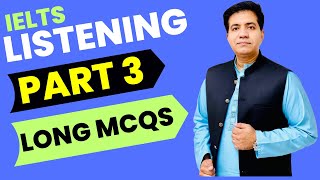 IELTS Listening Part 3 Long MCQs By Asad Yaqub [upl. by Nancy368]