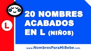 20 nombres para niños terminados en L  los mejores nombres de bebé  wwwnombresparamibebecom [upl. by Marjana]