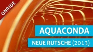 Aqualand Köln  AQUAconda neue Rutsche 2013 Onride [upl. by Wills]