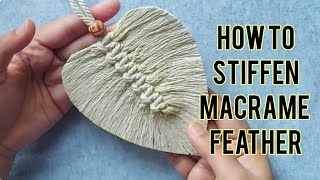 Stiffen your macrame feathers  Easy way to stiffen macrame feather  DIY macrame for beginners [upl. by Siesser]