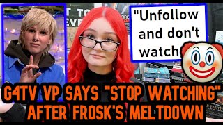 G4TV Vice President HATES Gamers Too Demands We quotStop Watchingquot If We Didnt Like Frosks Meltdown [upl. by Kealey]