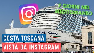 A bordo di COSTA TOSCANA una settimana in crociera vista da Instagram e CROCIEREFAIDATE [upl. by Arehsat]