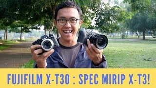 FUJIFILM XT30 PREVIEW  first impression review Indonesia [upl. by Legra]