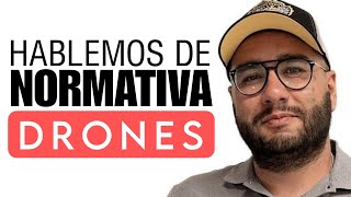 🔴HABLEMOS de NORMATIVA DRON [upl. by Thurman]