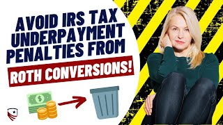 How to Avoid Tax Underpayment Penalties When Performing a Roth Conversion [upl. by Nomzaj772]