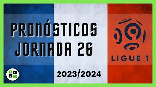 Pronósticos Ligue 1 Jornada 26  Liga Francesa 20232024 [upl. by Droflim]