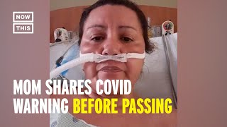 COVID19 Patient amp Mom Posts Video Before Passing  NowThis [upl. by Aivad]