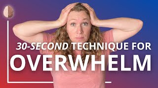 Feel Overwhelmed Try This 30Second Technique [upl. by Braswell]