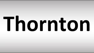 How to Pronounce Thornton [upl. by Atalya]