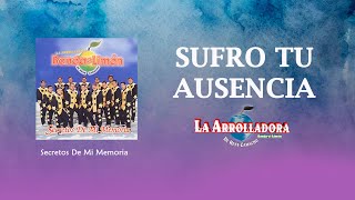 La Arrolladora Banda El Limón De René Camacho  Sufro Tu Ausencia Lyric Video [upl. by Ivan234]