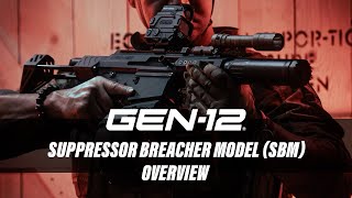 Gen12 Suppressor Breacher Model SBM Line  OVERVIEW [upl. by Gwendolen]