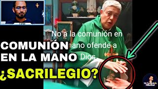 ¿SACRILEGIO🔺Comunión en la mano 👉Sacerdote aclara [upl. by Gamaliel486]