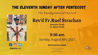 The Eleventh Sunday After Pentecost  August 8th 2021 930am [upl. by Won864]