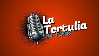 🎙 La Tertulia de Fides 240724 [upl. by Berkow626]