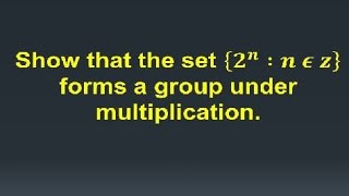 show that S2n  n ∈ z  form a group under multiplication [upl. by Aramois]