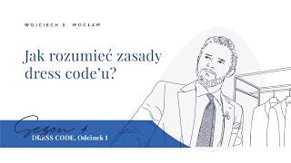 Odcinek 1 Jak rozumieć zasady dress codeu [upl. by Odraleba332]