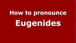 How to Pronounce Eugenides  PronounceNamescom [upl. by Alton]