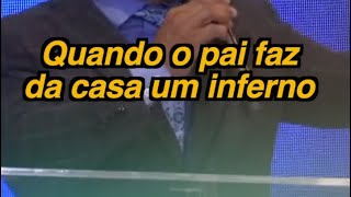 Se você é pai não faça da sua casa um centro de apedrejamento faça dele um refúgio de amor [upl. by Negris357]