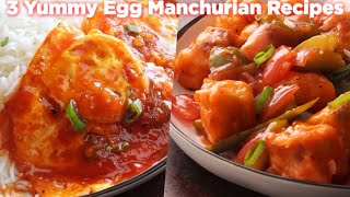 3 Yummy Egg Manchurian Recipes [upl. by Eillehs]