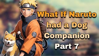 What If Naruto had a Dog Companion  Part 7 [upl. by Acey]