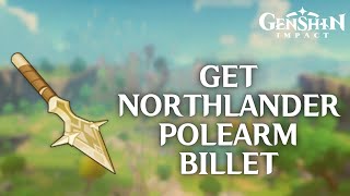 How to Get Northlander Polearm Billet in Genshin Impact [upl. by Osbourne101]