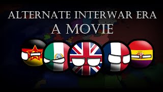 Alternate History of the Interwar Era A Movie [upl. by Lam]