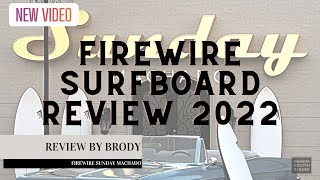 Firewire Sunday Surfboard Review by Brody [upl. by Ryter]