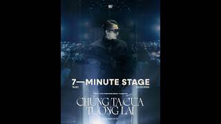 Sơn Tùng MTP Live  Chúng ta của tương lai  7 Minute Stage  Audio  Perfect [upl. by Eiramanig]