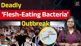 Flesh Eating Bacteria  STSS  Japan  Indepth  Drishti IAS English [upl. by Aehc]