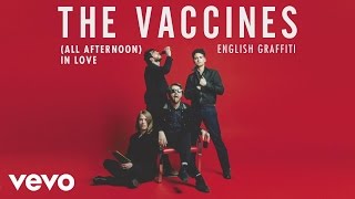 The Vaccines  All Afternoon In Love Official Audio [upl. by Lemmy]