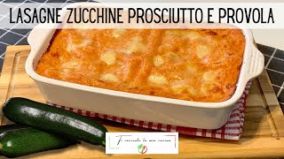 LASAGNE ROSSE CON ZUCCHINE PROSCIUTTO E PROVOLA  Ricetta da non perdere [upl. by Noiemad]