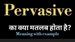 Pervasive meaning l meaning of pervasive l pervasive ka matlab Hindi mein kya hota hai l vocabulary [upl. by Lydon]