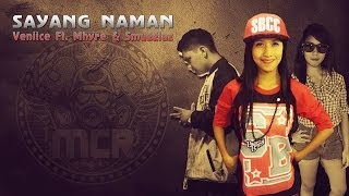 Sayang Naman  Veniice Ft Mhyre amp Smugglaz [upl. by Retsek134]