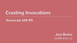 Advanced JAXRS 18  Creating Invocations [upl. by Yendahc]