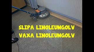 Slipa Linoleumgolv Linoleum Restoring Electrolux Machine [upl. by Bessie790]