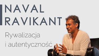 Naval Ravikant – RYWALIZACJA I AUTENTYCZNOŚĆ [upl. by Ellenoj]