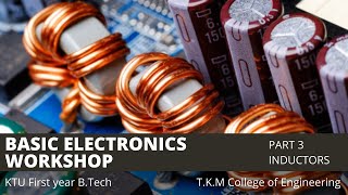 Basic Electronics amp Engineering Workshop  Part 3 Inductors [upl. by Niwroc]