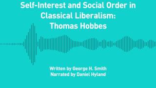 Excursions Ep 149 SelfInterest and Social Order in Classical Liberalism Thomas Hobbes [upl. by Legin]