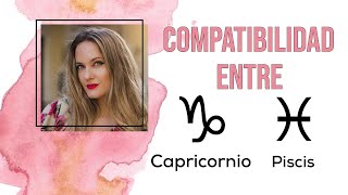 Compatibilidad de Signos  Piscis y Capricornio  quotCapriscisquot ♓♑ [upl. by Purity]