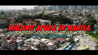 WALANG AYUDA IN MANILA Raining in Manila Parody by Ericson Lee [upl. by Euqinaj]