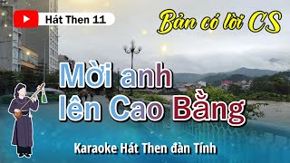 MỜI ANH LÊN CAO BẰNG  Lyric Có lời hát  Karaoke Hát Then 11 [upl. by Menendez759]