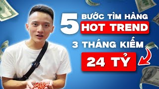 5 bước săn hàng hot trend dễ bán lãi cao và bí quyết để không bị tồn hàng Hoàng Mạnh Cường TOPMAX [upl. by Coshow]