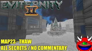 Doom 2 Eviternity 2  MAP23 Thaw  All Secrets No Commentary Gameplay [upl. by Notnilc]