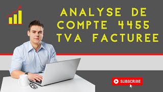 Comment analyser le compte 4455 TVA FACTUREE [upl. by Anniahs352]