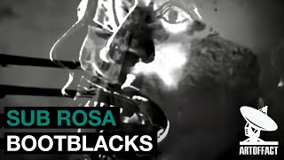 Bootblacks  Sub Rosa [upl. by Marita]