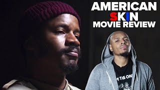 American Skin Movie REVIEW  Powerful Moving and Timely [upl. by Merrielle657]