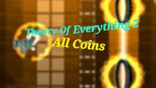 Theory Of Everything 2 All Coins [upl. by Anujra]