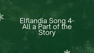 Elflandia Song 4 All a Part of the Story  Accompaniment Only [upl. by Pasho]