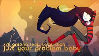 Just Your Problem Baby Sim Gretina feat Kathychan Girls Remix [upl. by Madancy]